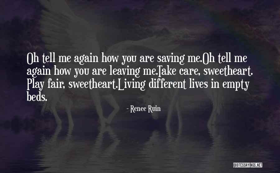 You Hurt Me Quotes By Renee Ruin