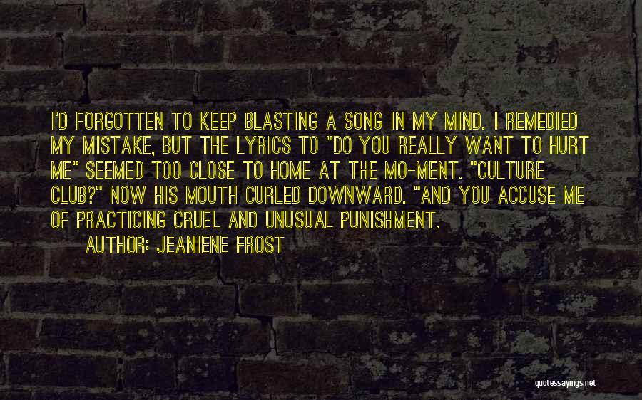 You Hurt Me Too Quotes By Jeaniene Frost