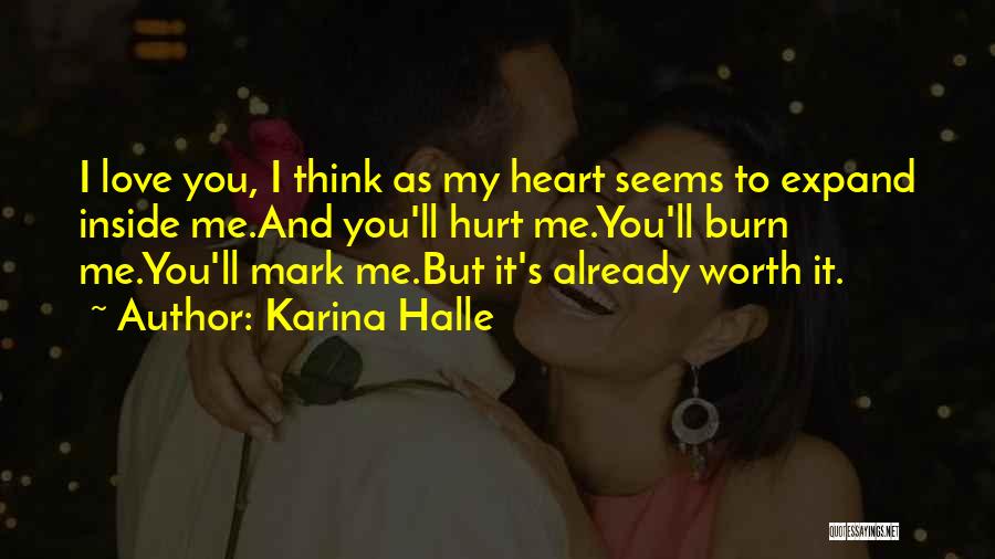 You Hurt My Heart Quotes By Karina Halle