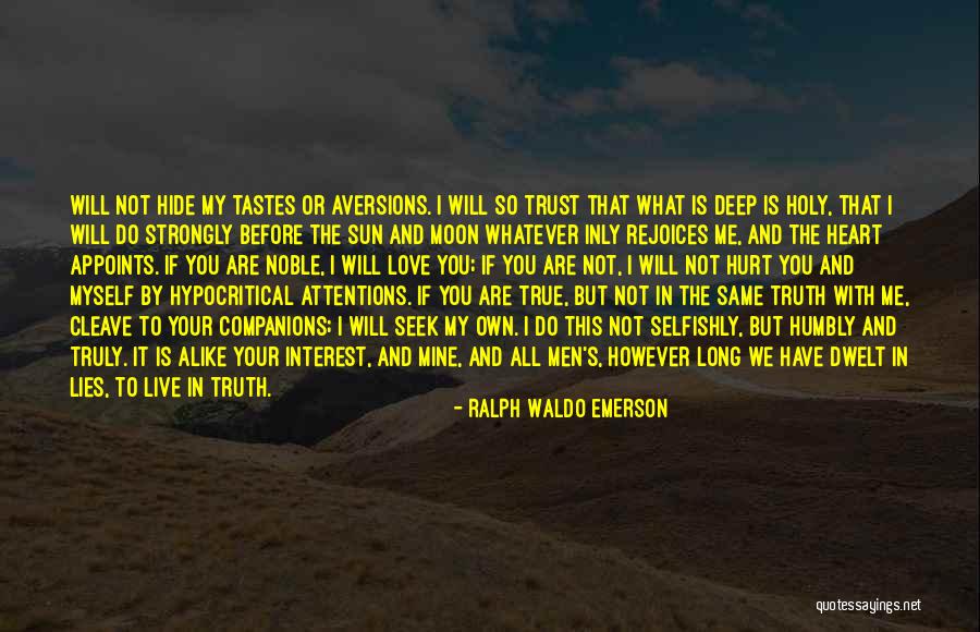 You Hurt My Heart Quotes By Ralph Waldo Emerson