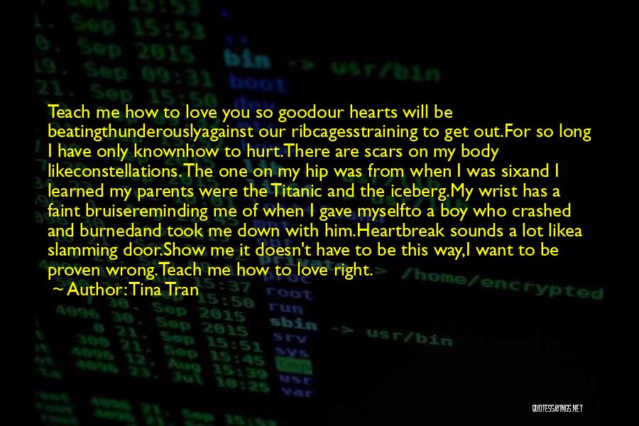 You Hurt My Heart Quotes By Tina Tran