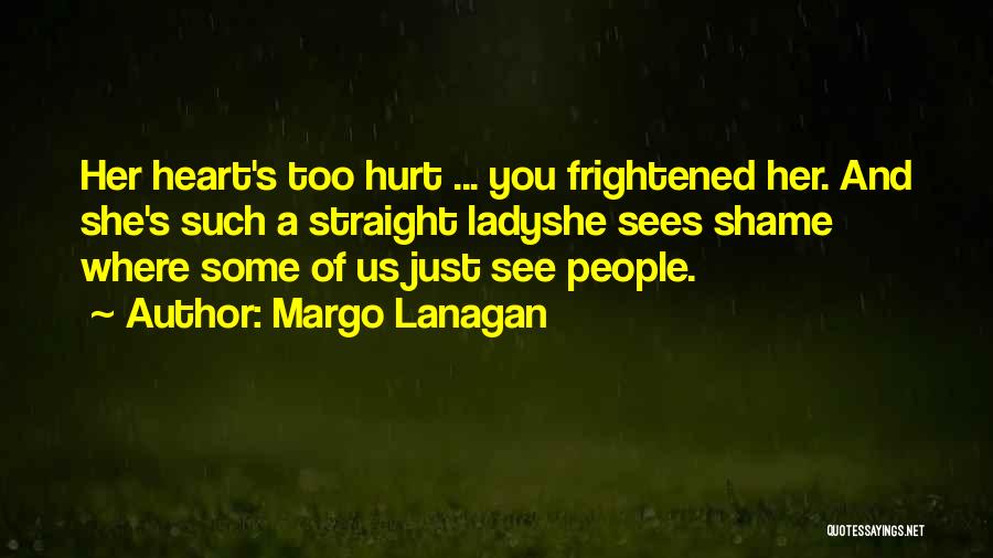 You Hurt My Sister Quotes By Margo Lanagan