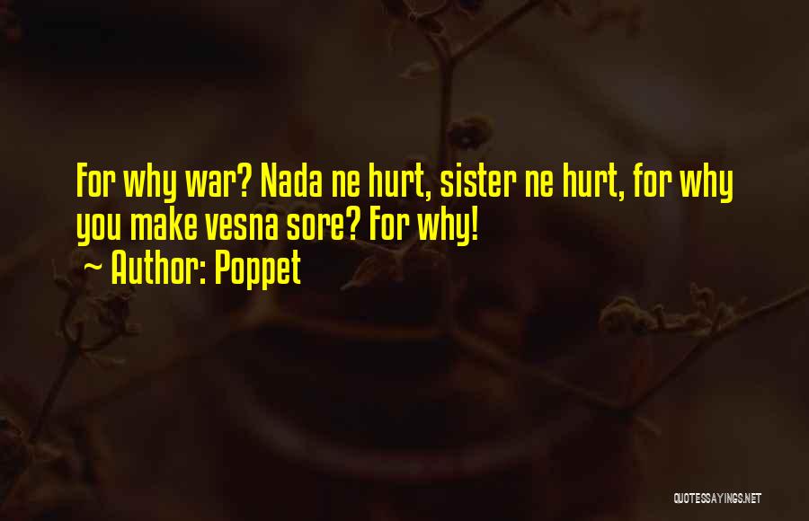 You Hurt My Sister Quotes By Poppet