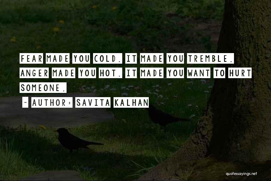 You Hurt Someone Quotes By Savita Kalhan