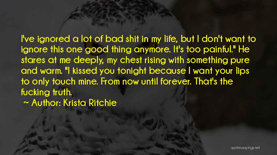 You Ignore Me Now Quotes By Krista Ritchie You Ignore Me Now Quotes By Krista Ritchie