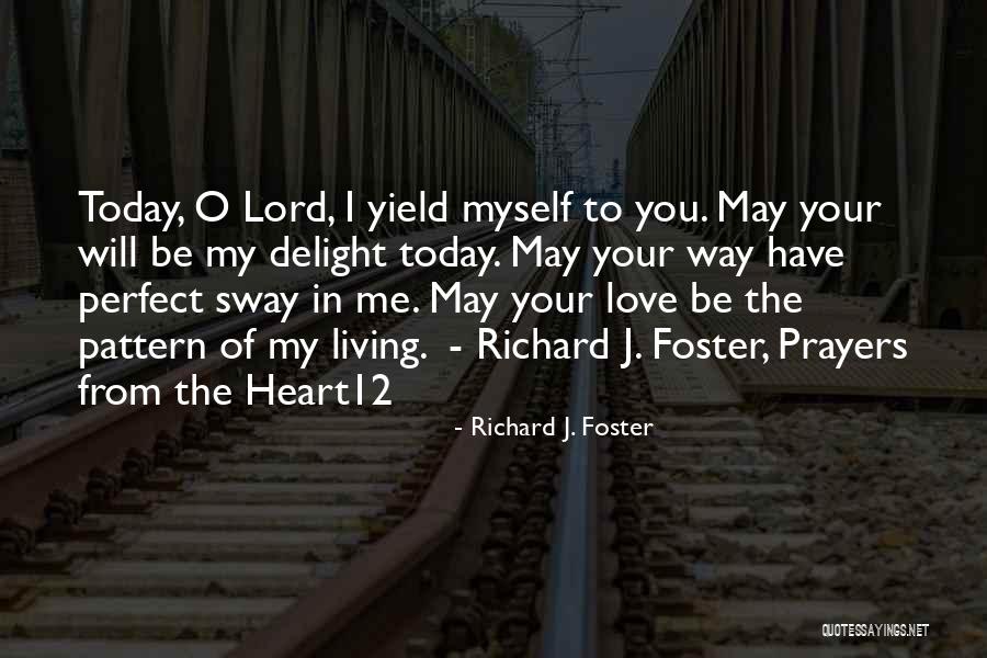 You In My Prayers Quotes By Richard J. Foster