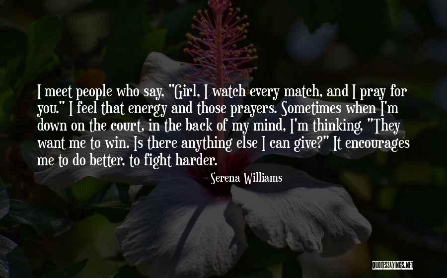 You In My Prayers Quotes By Serena Williams