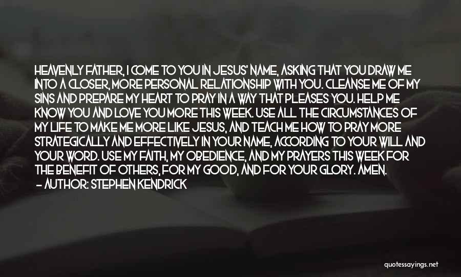 You In My Prayers Quotes By Stephen Kendrick