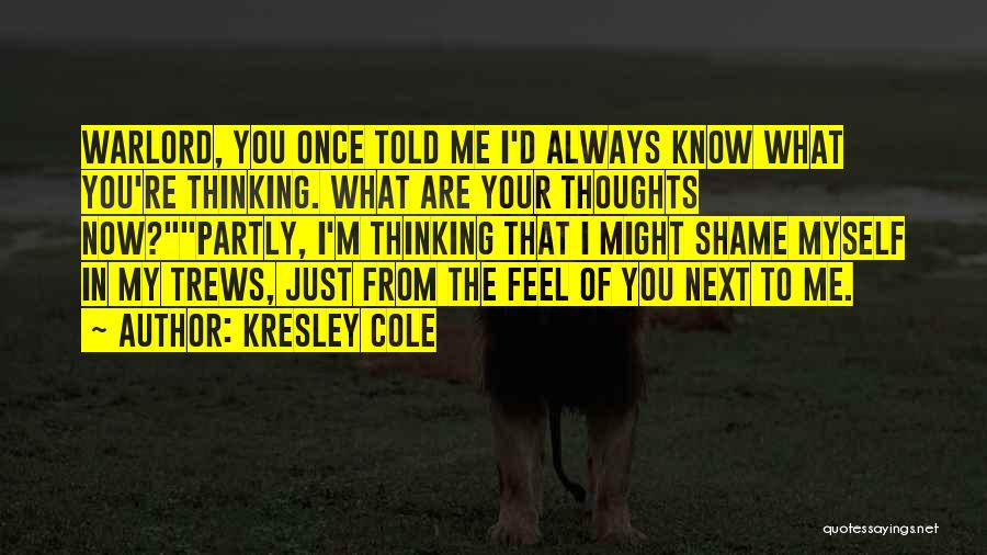 You In My Thoughts Quotes By Kresley Cole