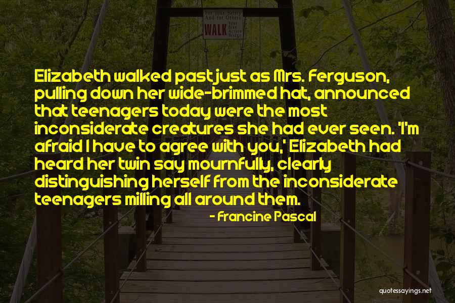 You Inconsiderate Quotes By Francine Pascal You Inconsiderate Quotes By Francine Pascal