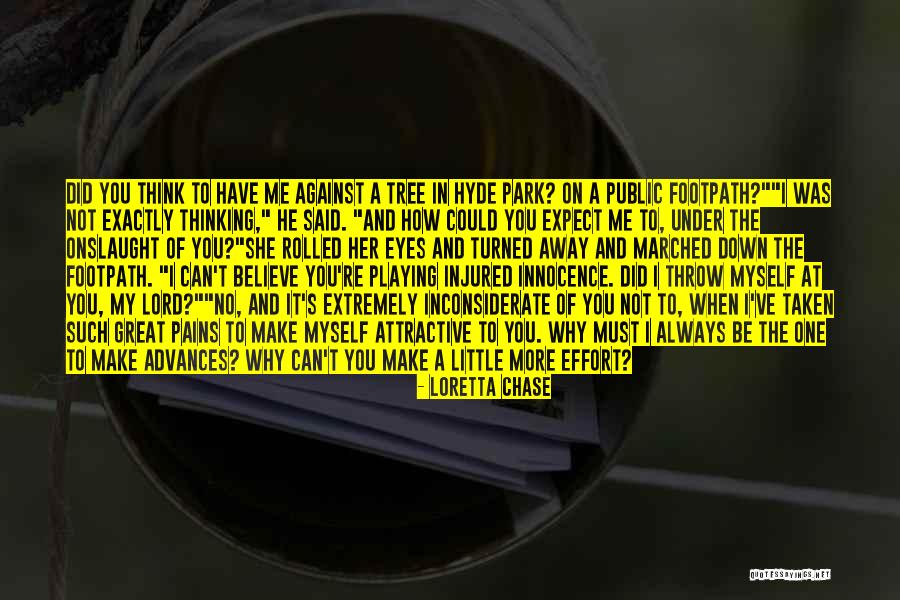 You Inconsiderate Quotes By Loretta Chase You Inconsiderate Quotes By Loretta Chase