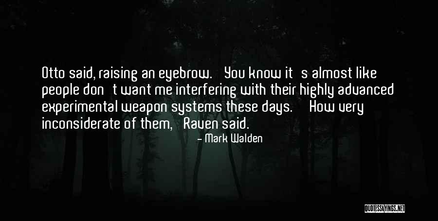 You Inconsiderate Quotes By Mark Walden You Inconsiderate Quotes By Mark Walden