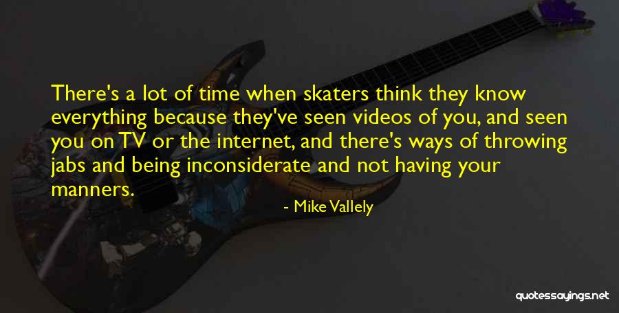 You Inconsiderate Quotes By Mike Vallely