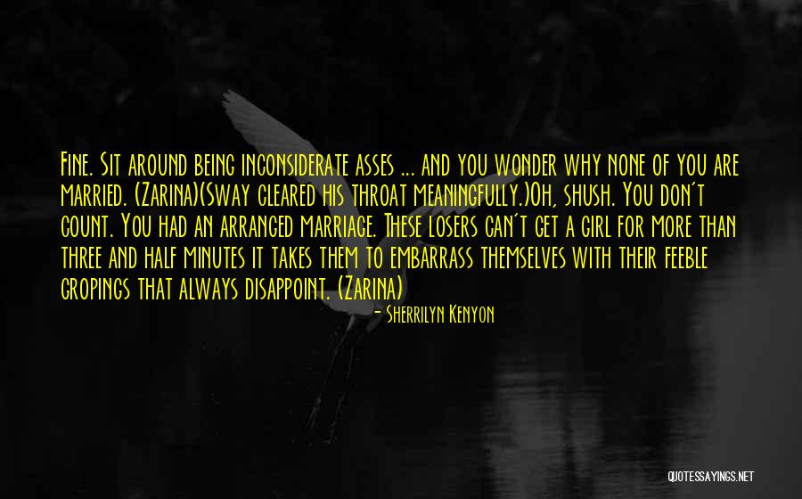 You Inconsiderate Quotes By Sherrilyn Kenyon You Inconsiderate Quotes By Sherrilyn Kenyon