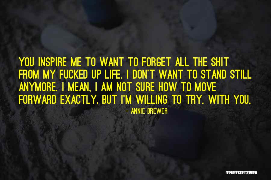 You Inspire Me Quotes By Annie Brewer