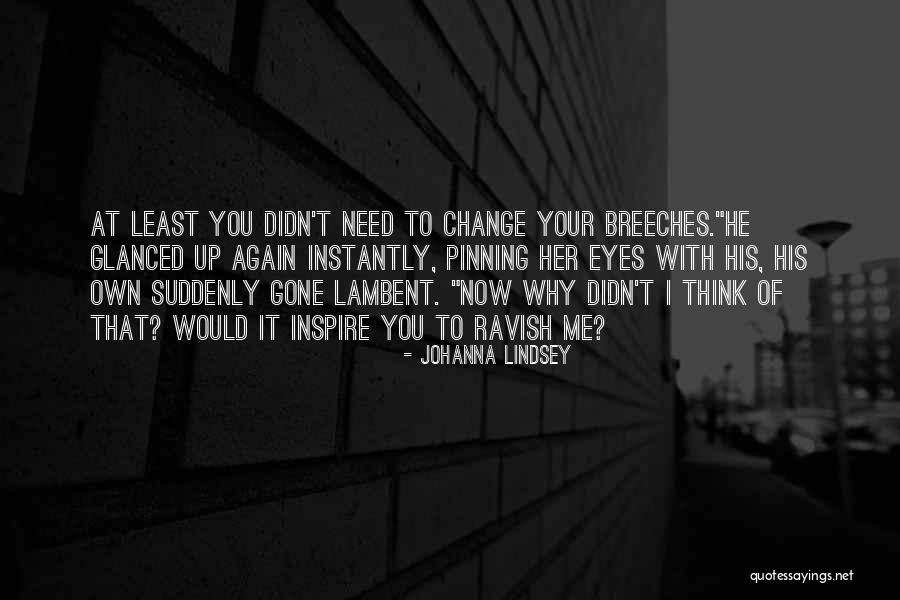 You Inspire Me Quotes By Johanna Lindsey