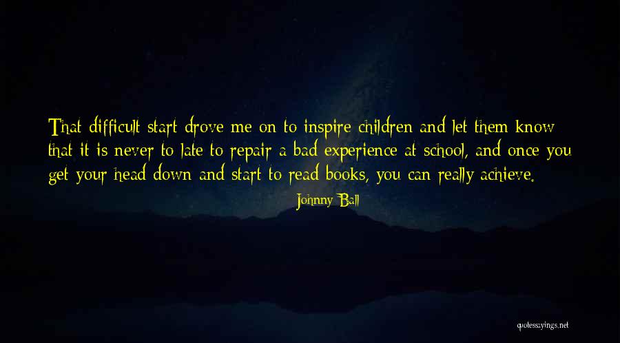 You Inspire Me Quotes By Johnny Ball