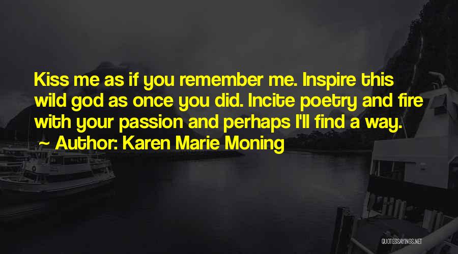 You Inspire Me Quotes By Karen Marie Moning