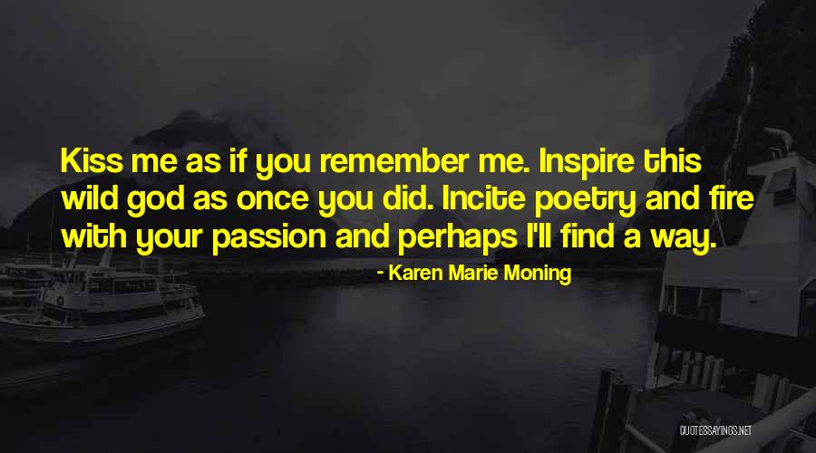 You Inspire Me Quotes By Karen Marie Moning