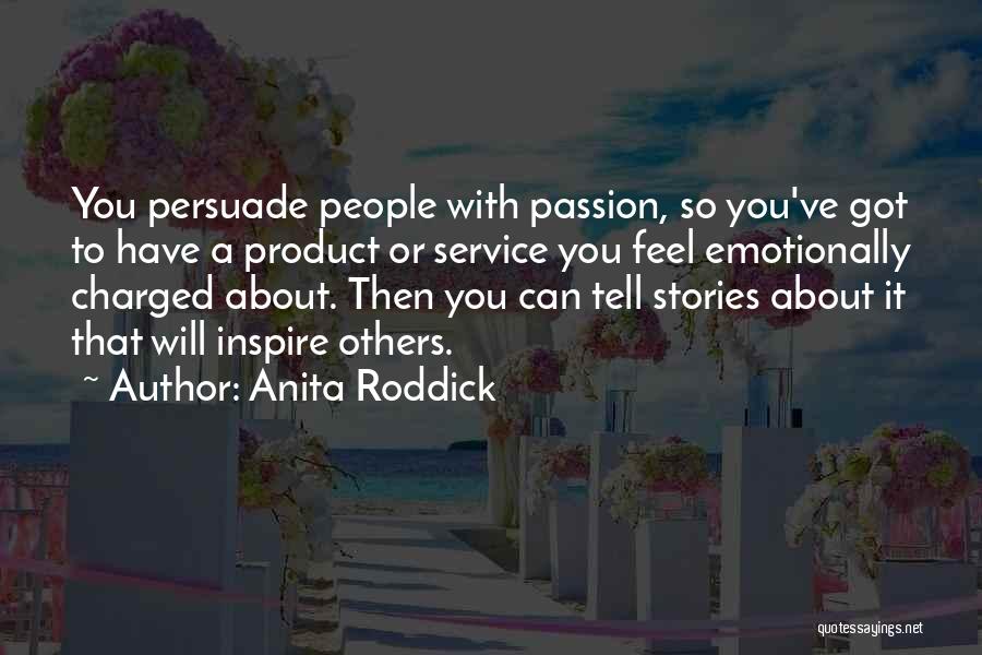 You Inspire Others Quotes By Anita Roddick