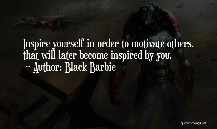 You Inspire Others Quotes By Black Barbie