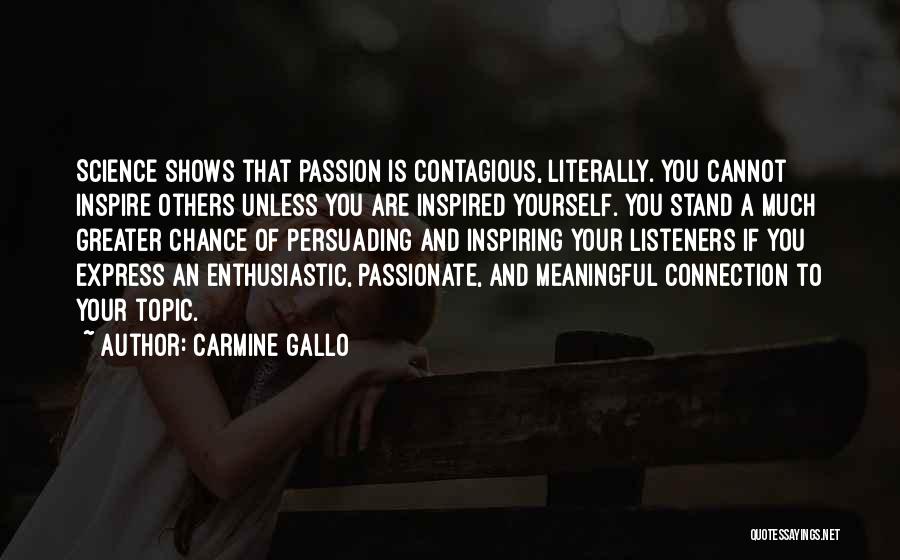 You Inspire Others Quotes By Carmine Gallo