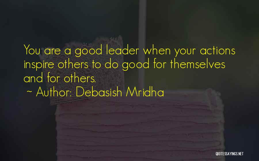 You Inspire Others Quotes By Debasish Mridha