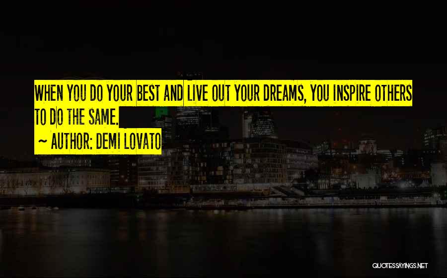 You Inspire Others Quotes By Demi Lovato