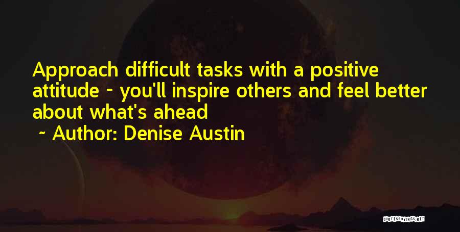 You Inspire Others Quotes By Denise Austin