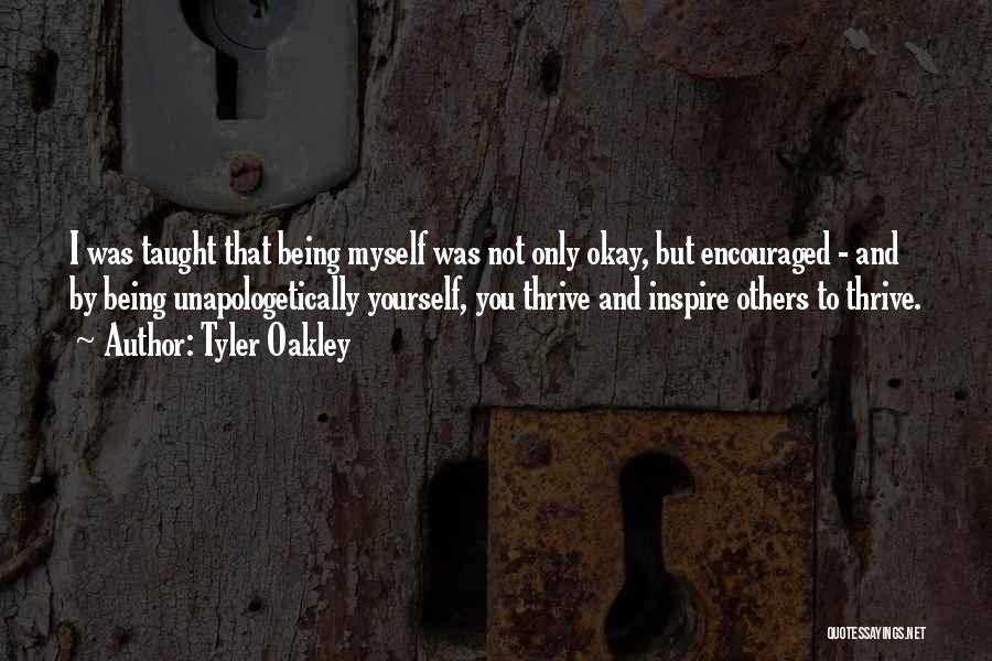 You Inspire Others Quotes By Tyler Oakley