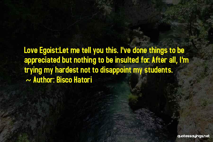 You Insulted Me Quotes By Bisco Hatori