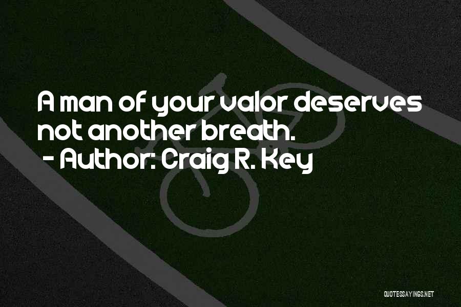 You Intimidate Me Quotes By Craig R. Key