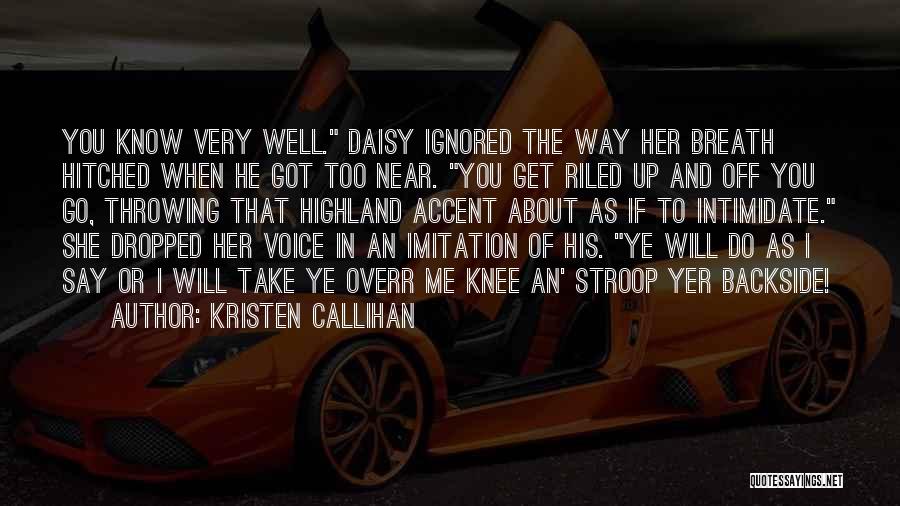 You Intimidate Me Quotes By Kristen Callihan