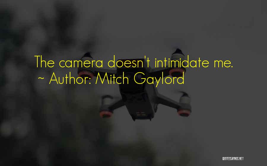 You Intimidate Me Quotes By Mitch Gaylord