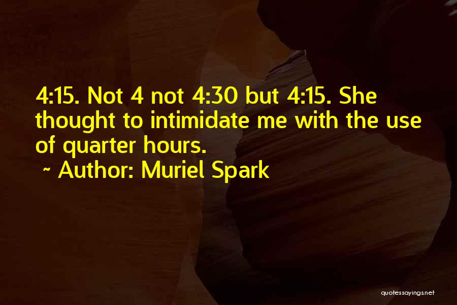 You Intimidate Me Quotes By Muriel Spark