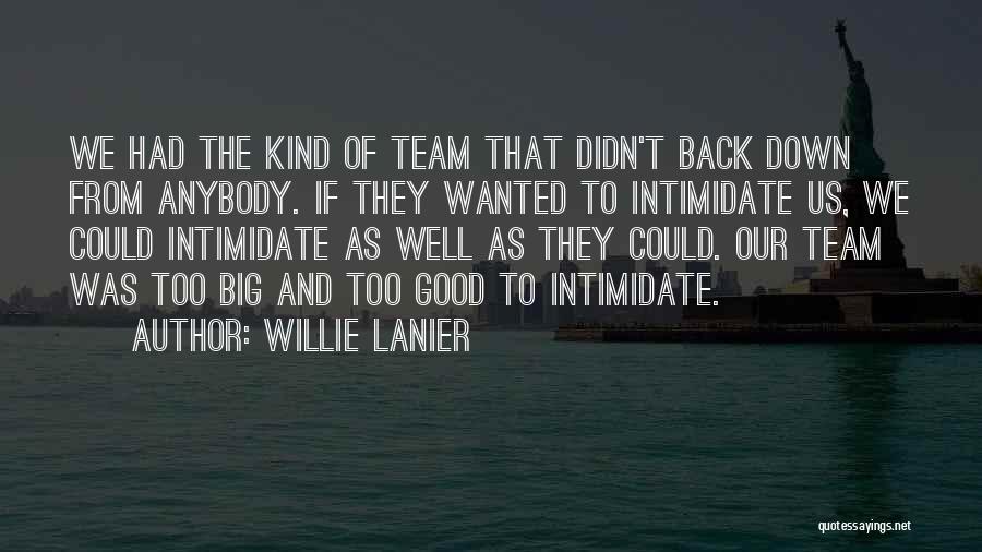 You Intimidate Me Quotes By Willie Lanier