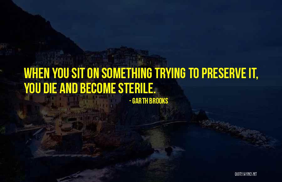 You It Quotes By Garth Brooks You It Quotes By Garth Brooks