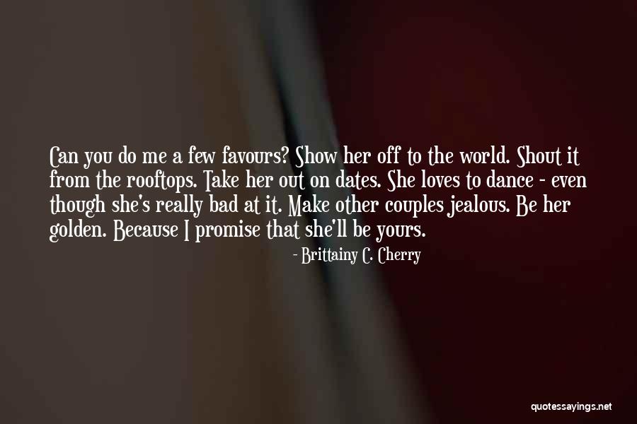 You Jealous Quotes By Brittainy C. Cherry You Jealous Quotes By Brittainy C. Cherry