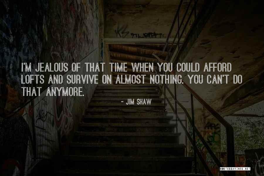 You Jealous Quotes By Jim Shaw You Jealous Quotes By Jim Shaw