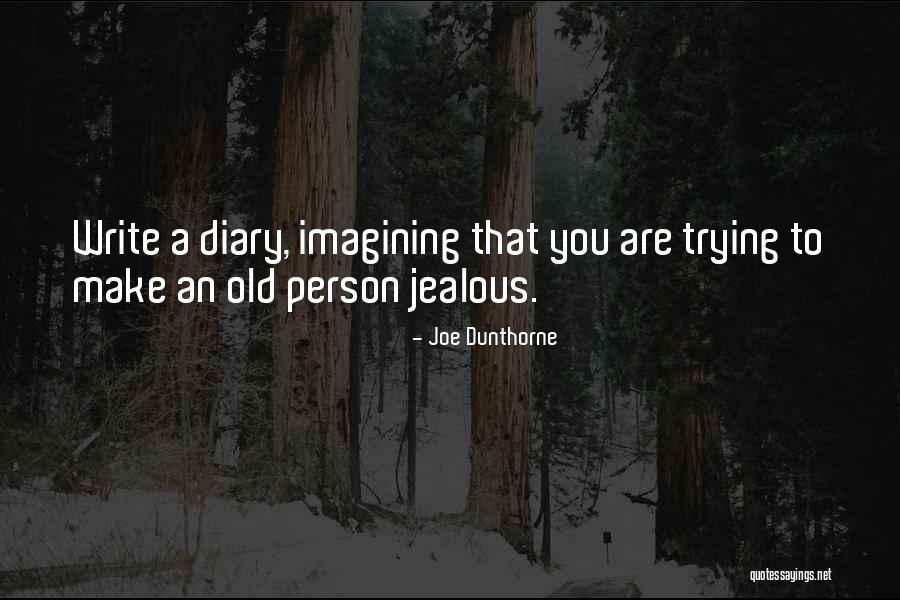 You Jealous Quotes By Joe Dunthorne You Jealous Quotes By Joe Dunthorne