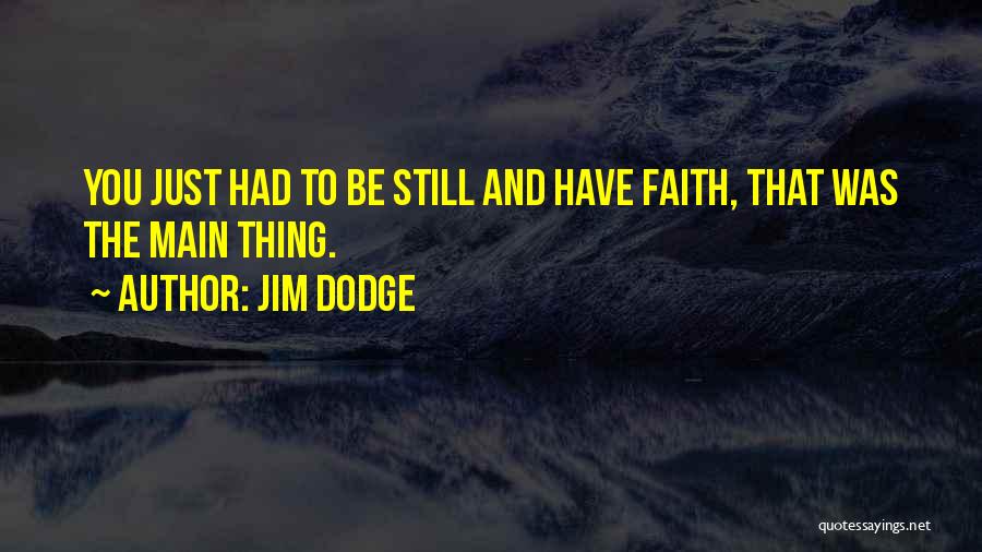 You Just Be Happy Quotes By Jim Dodge