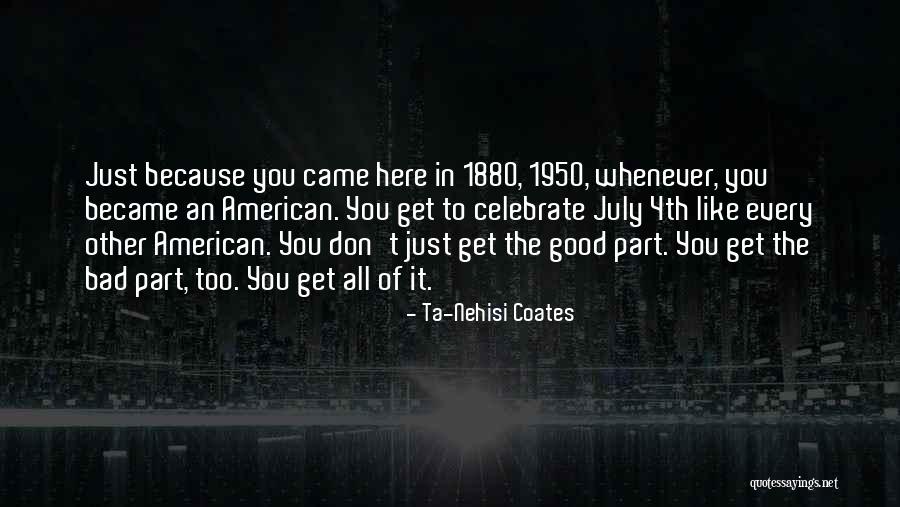 You Just Don't Get It Quotes By Ta-Nehisi Coates