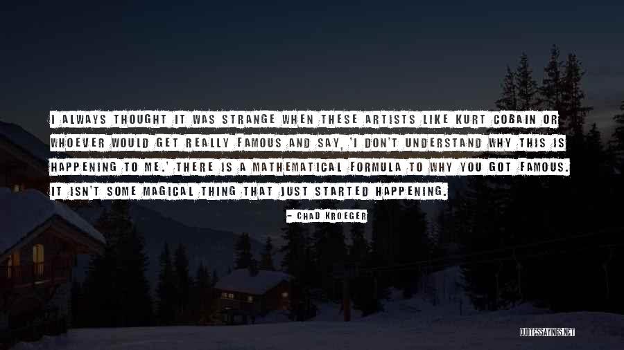 You Just Don't Get Me Quotes By Chad Kroeger You Just Don't Get Me Quotes By Chad Kroeger