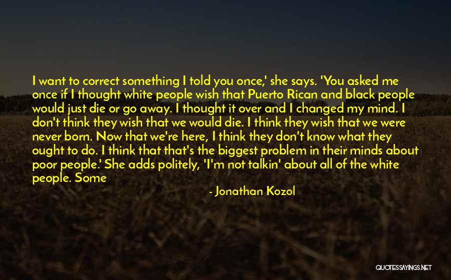 You Just Don't Get Me Quotes By Jonathan Kozol You Just Don't Get Me Quotes By Jonathan Kozol