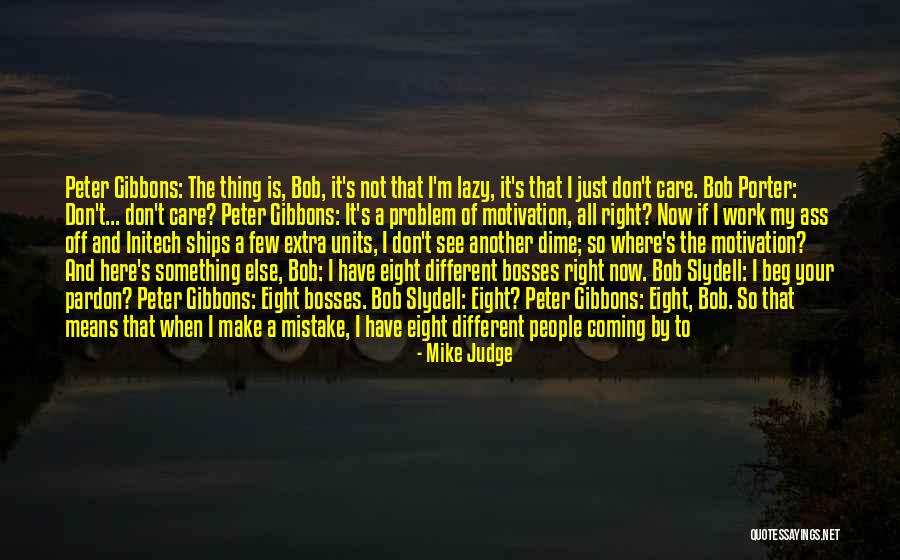 You Just Don't Get Me Quotes By Mike Judge You Just Don't Get Me Quotes By Mike Judge