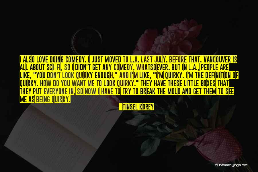 You Just Don't Get Me Quotes By Tinsel Korey You Just Don't Get Me Quotes By Tinsel Korey