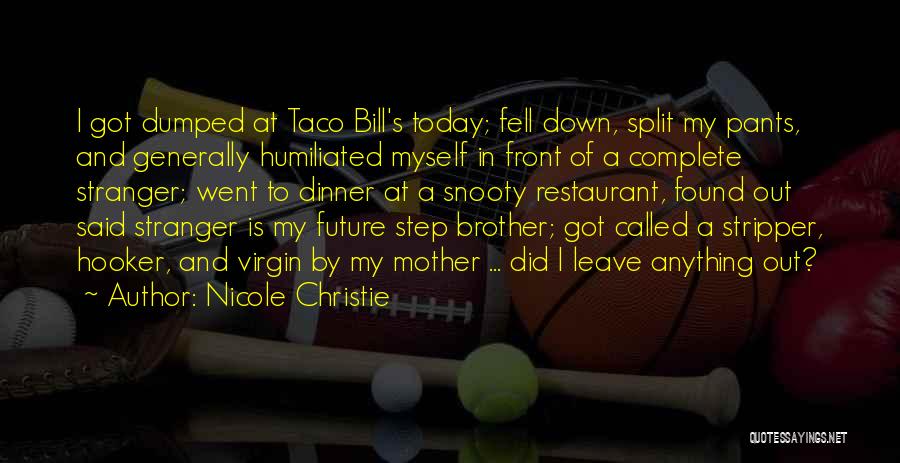 You Just Dumped Me Quotes By Nicole Christie