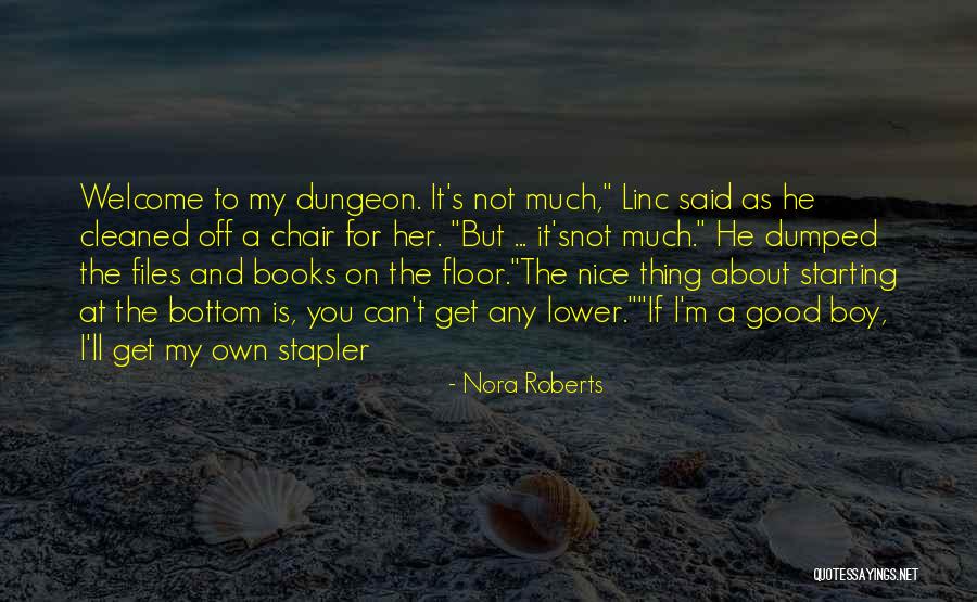 You Just Dumped Me Quotes By Nora Roberts