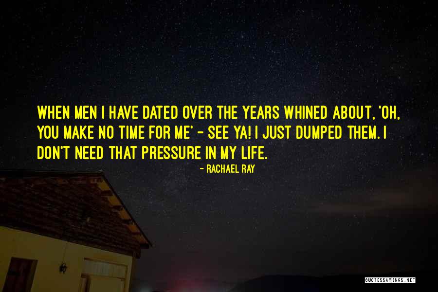 You Just Dumped Me Quotes By Rachael Ray