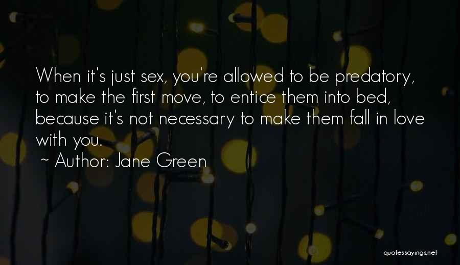 You Just Fall In Love Quotes By Jane Green